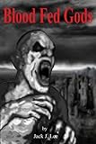 Blood Fed Gods: Book III of the Sustainable Earth Series