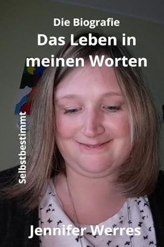 Das Leben in meinen Worten: Selbstbestimmt