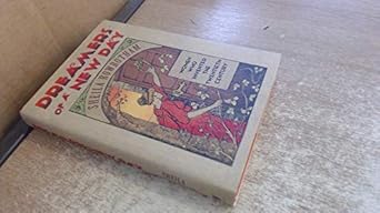 Dreamers of a New Day: Women Who Invented the Twentieth Century