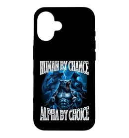 Human By Chance Alpha By Choice Weird Funny Alpha Wolf Meme Case for iPhone 16