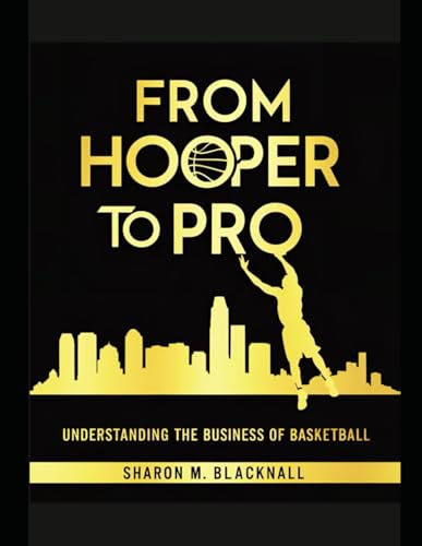 From Hooper to Pro: Understanding the Business of Basketball