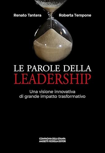 Le parole della leadership. Una visione innovativa di grande impatto trasformativo