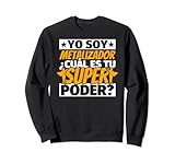 metalizador divertido superpoder Sudadera