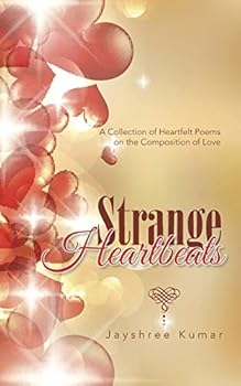 Paperback Strange Heartbeats: A Collection of Heartfelt Poems on the Composition of Love Book