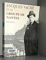 Jacques Vaché et le groupe de Nantes 2858930724 Book Cover