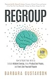 Regroup: How to Reset Your Mind to Unlock Hidden Energy, Enjoy Productive Peace, and Feel Like Yourself Again
