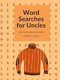 Word Searches for Uncles: 100 Large Print Find-A-Word Puzzles (Gifts for Family Members)