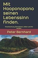 Mit Hooponopono Seinen Lebenssinn Finden : Verantwortung ?bernehmen, Lieben und Frei Werden 1654021741 Book Cover