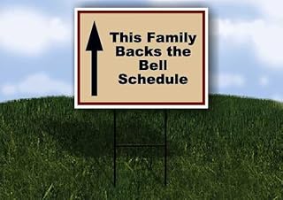 This Family Backs the Bell Schedule Patriotic Up Arrow 1 Single Sided 18x24 in Yard Road Sign w/stand