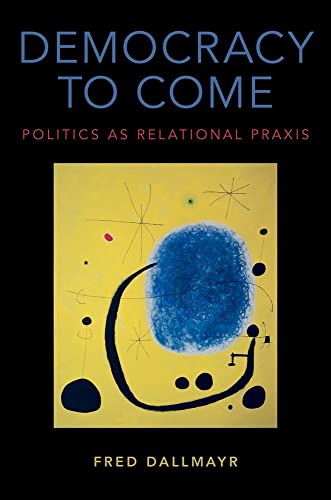 Preisvergleich Produktbild Democracy to Come: Politics As Relational Praxis