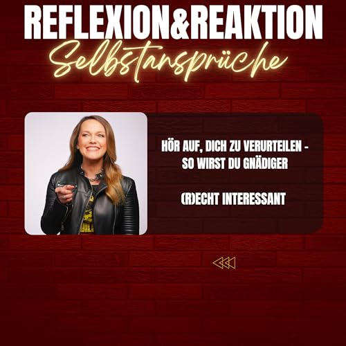 RR33: H&ouml;r auf, dich zu verurteilen - so wirst du gn&auml;diger (Selbstanspr&uuml;che)