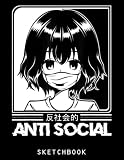 Anti Social Anime Otaku Kawaii Manga Japanese Art Comic Sketchbook: A Cute Anime Sketchbook For Drawing And Sketching | Drawing Writing Gift For All Anime Lovers
