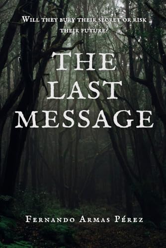 The Last Message: Will they bury their secret or risk their future?