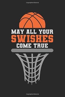 May All Your Swishes Come True: Basketball Training Journal for a Basketball Player and Coach at Sports, High School, College, University [Dotgrid]
