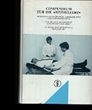 Compendium für die Arzthelferin: Medizinische Fachkunde - Laborarbeiten - Patientenbetreuung