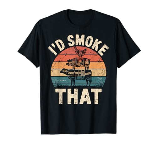 I'd Smoke that Chef Smoker Dad Funny Tee Grill & BBQ Lover T-Shirt