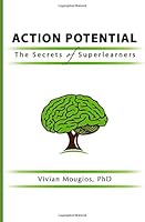Action Potential: The Secrets of Superlearners 1731194137 Book Cover