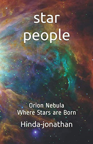 Star People: The Orion Nebula--Where Stars are Born
