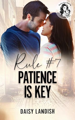 Rule #7 Patience is Key: A Clean Small Town Romance