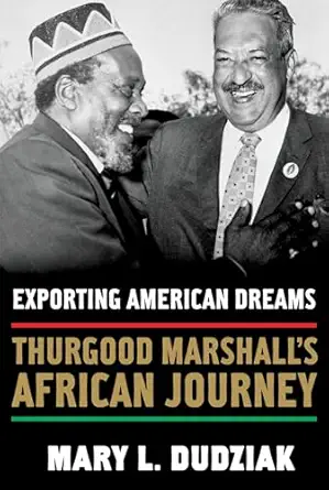 Exporting American Dreams: Thurgood Marshall's African Journey-Wow! eBook
