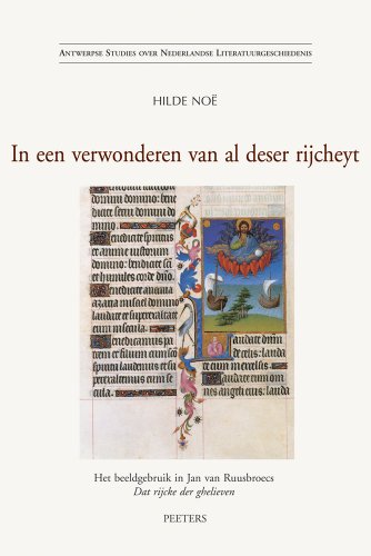 In een verwonderen van al deser rijcheyt Het beeldgebruik in Jan van Ruusbroecs Dat rijcke der ghelieven (Antwerpse Studies over Nederlandse Literatuurgeschiedenis) (French Edition)