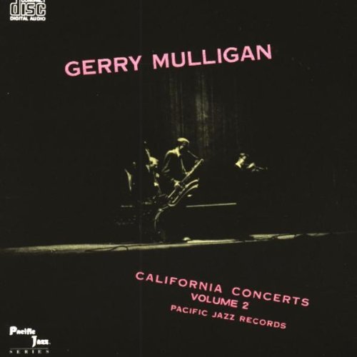 California Concerts, Volume 2 by Gerry Mulligan California Concerts, Volume 2 by Gerry Mulligan