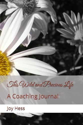 This Wild and Precious Life: A Coaching Journal
