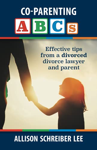 Co-parenting ABCs: Effective Tips from a divorced divorce lawyer and parent
