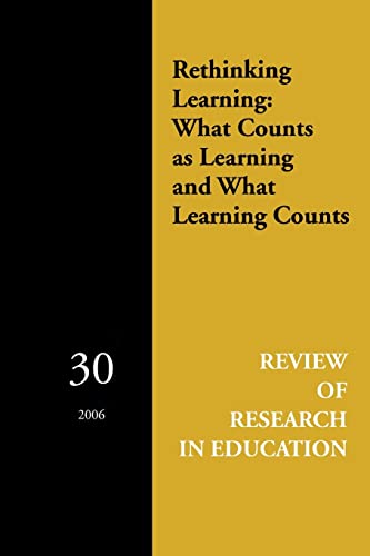Rethinking Learning: What Counts as Learning and What Learning Counts (Review of Research in Education)