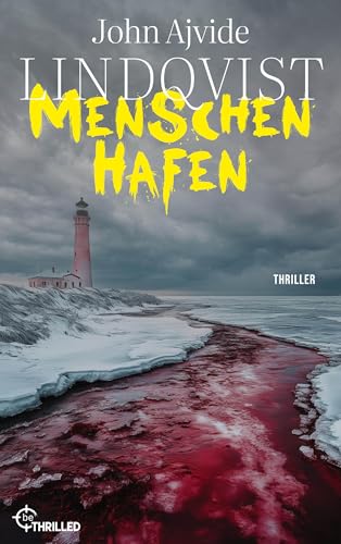 Menschenhafen (Die Horror-Romane von Schwedens Bestsellerautor John Ajvide Lindqvist 3)