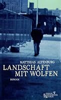 Landschaft mit Wolfen: Roman 346202633X Book Cover
