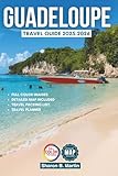 Guadeloupe Travel Guide 2025-2026 (Full-Color)