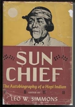 SUN CHIEF. The Autobiography of a Hopi Indian.