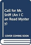 Call for Mr. Sniff (An I Can Read Mystery)