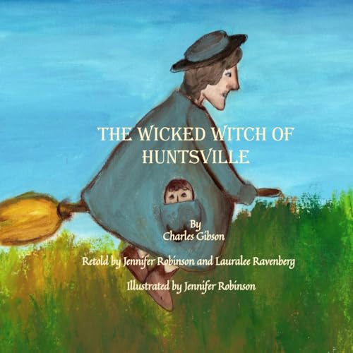 The Wicked Witch of Huntsville