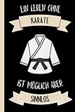  Ein Leben Ohne Karate Ist Möglich Aber Sinnlos: Nette lustige Abdeckung für Karate  Sport Notizbuch  Lustiges Notizbuch-Geschenk für Karate  110 Seiten, 6x9 Zoll