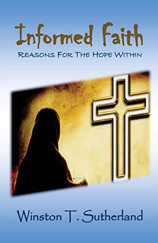 Informed Faith: Reasons For The Hope Within