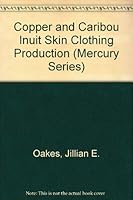 Copper and Caribou Inuit Skin Clothing Production 0660129094 Book Cover