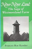 Never - Never Land: The saga of Westmoreland Farm (Shelter Island, New York) B0006R87TS Book Cover