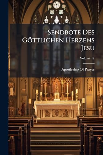 Sendbote Des Göttlichen Herzens Jesu; Volume 17 (German Edition)