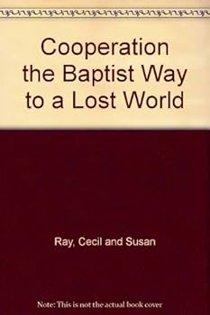 Paperback Cooperation the Baptist Way to a Lost World Book