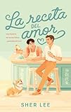 La receta del amor: Una historia de novios falsos y pastelitos de luna (#Romance)