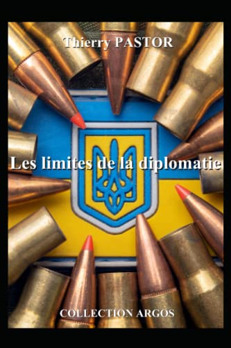 Les limites de la diplomatie: Le choc des dialogues Est-Ouest (French Edition)