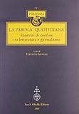  La parola «quotidiana». Itinerari di confine tra letteratura e giornalismo