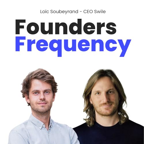 #2 Lo&iuml;c Soubeyrand : l'entrepreneur d'exception derri&egrave;re la licorne Swile
