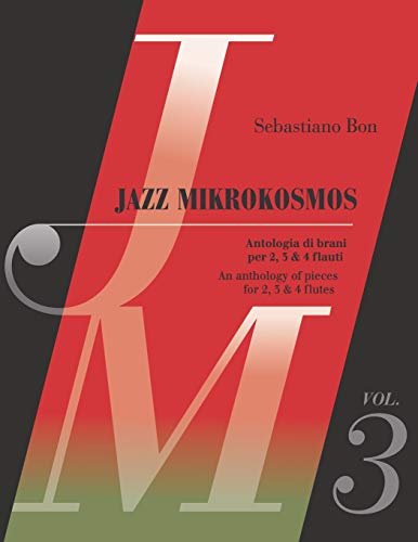 Jazz Mikrokosmos Vol. 3: An anthology of pieces for 2, 3 & 4 flutes - Antologia di brani per 2, 3 e 4 flauti