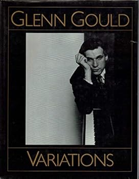 Hardcover Glenn Gould Variations - By Himself and His Friends Book