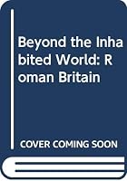 Beyond the Inhabited World: Roman Britain 0816431795 Book Cover