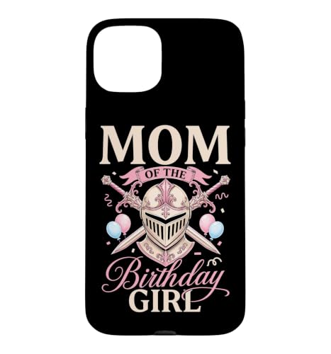 Mom Of The Birthday Girl Knight �o�[�X�f�[�p�[�e�B�[ �X�}�z�P�[�X iPhone 15 Plus �p