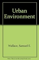The urban environment (The Dorsey series in sociology) 0256022186 Book Cover